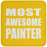 Most Awesome Painter - Drink Coaster
