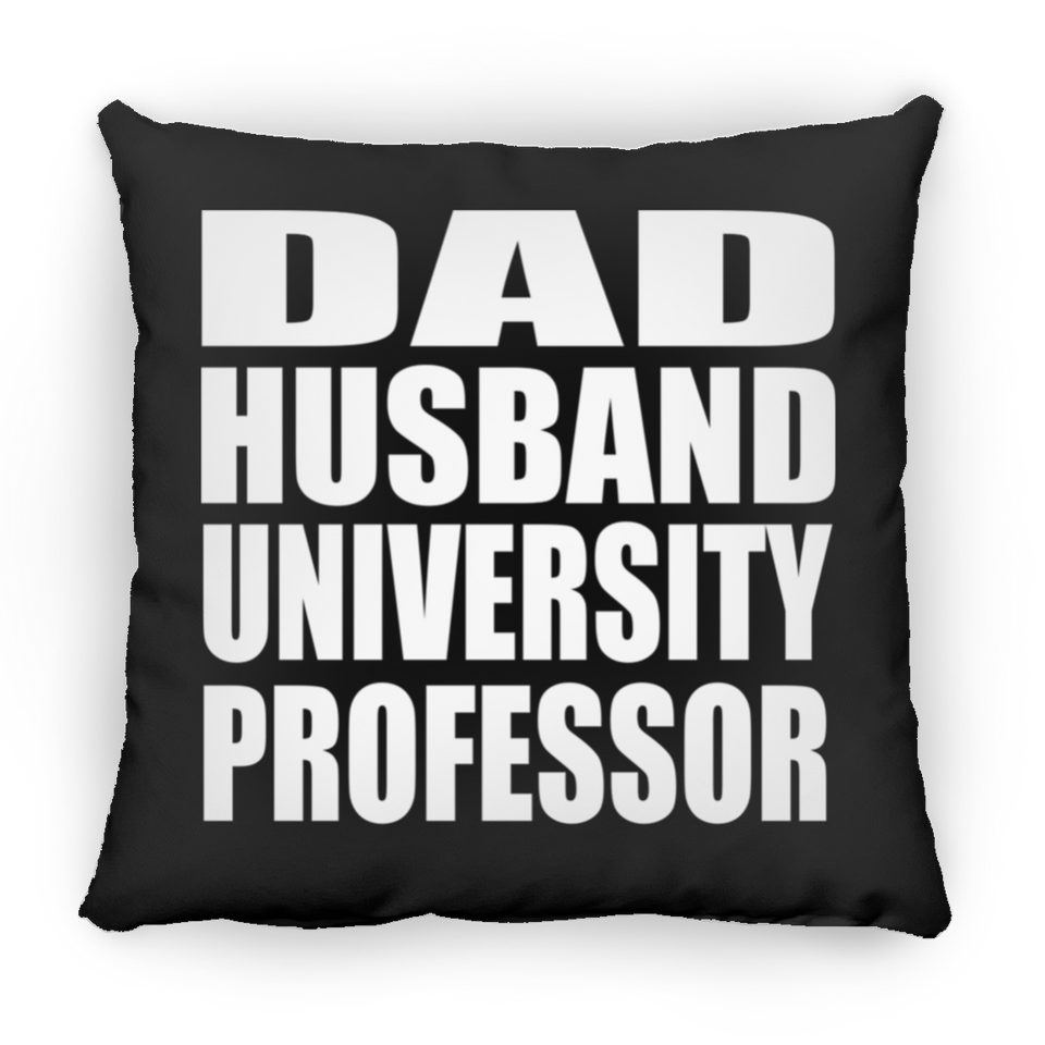 Dad Husband University Professor - Throw Pillow Black