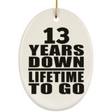 13th Anniversary 13 Years Down Lifetime To Go - Oval Ornament