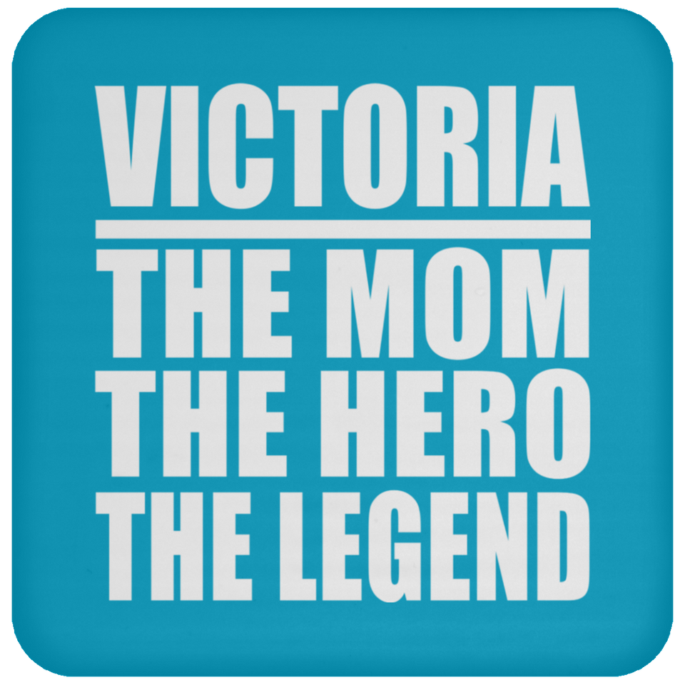 Victoria The Mom The Hero The Legend - Drink Coaster