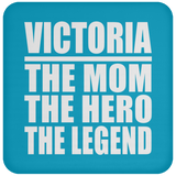Victoria The Mom The Hero The Legend - Drink Coaster