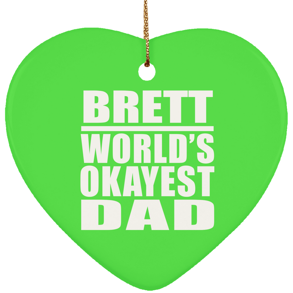 Brett World's Okayest Dad - Heart Ornament