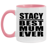 Stacy Best Mum Ever - 11oz Accent Mug Pink