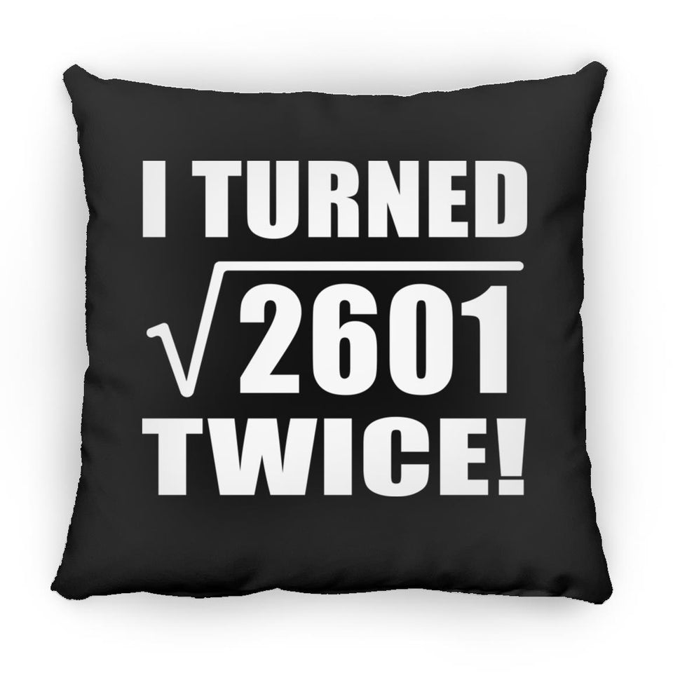 102nd Birthday I Turned Square Root of 2601 Twice - Throw Pillow Black