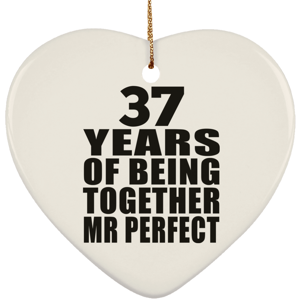 37th Anniversary 37 Years Of Being Mr Perfect - Heart Ornament