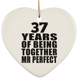 37th Anniversary 37 Years Of Being Mr Perfect - Heart Ornament