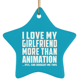 I Love My Girlfriend More Than Animation - Star Ornament