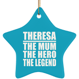 Theresa The Mum The Hero The Legend - Star Ornament