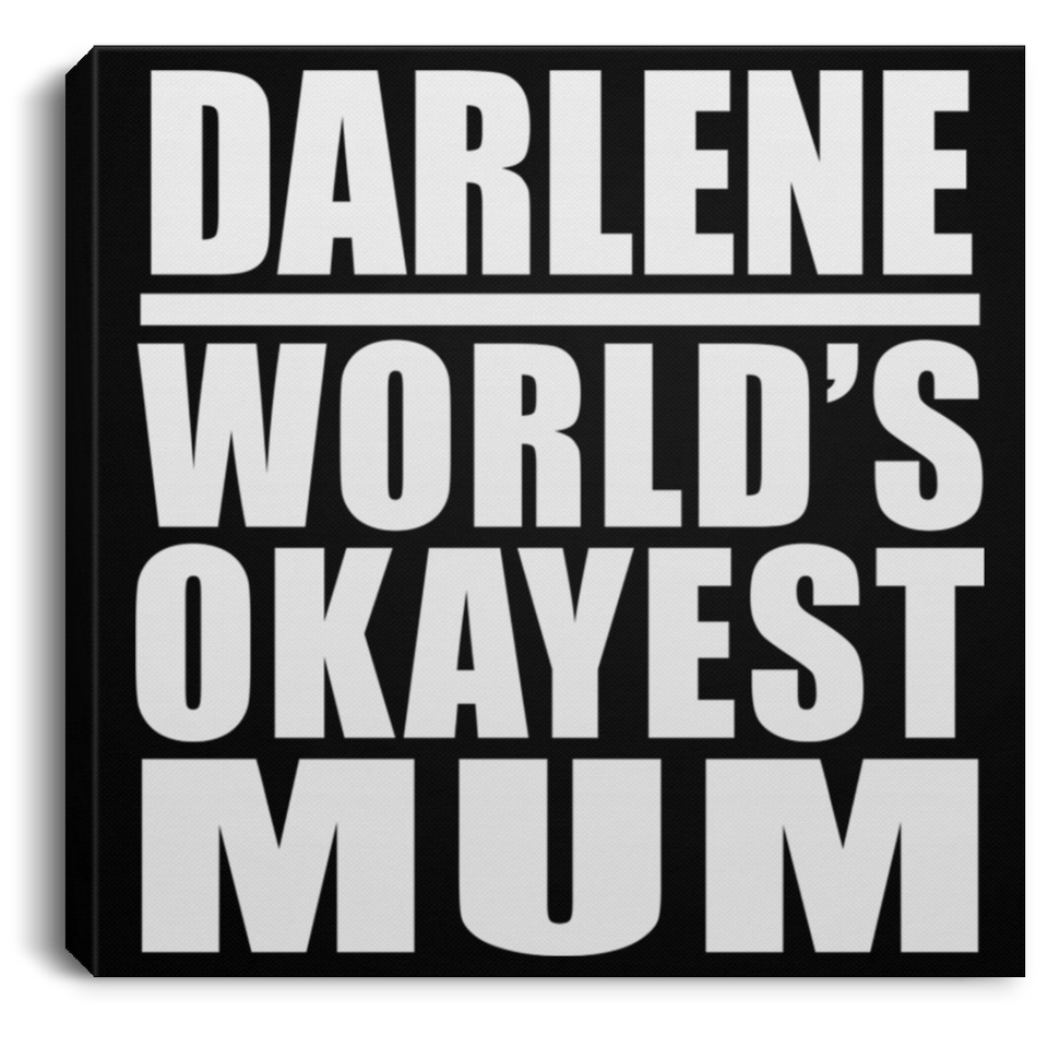 Darlene World's Okayest Mum - Canvas Square