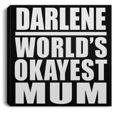 Darlene World's Okayest Mum - Canvas Square