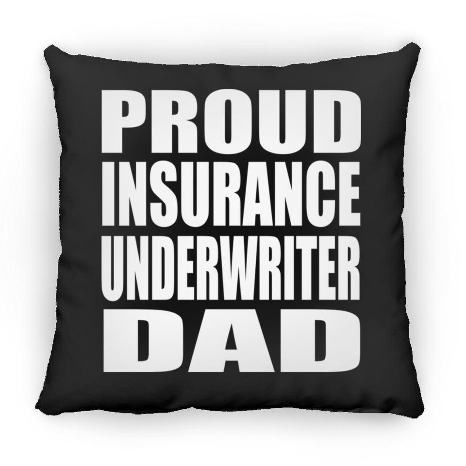 Proud Insurance Underwriter Dad - Throw Pillow Black