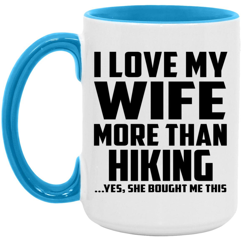 I Love My Wife More Than Hiking - 15oz Accent Mug Blue