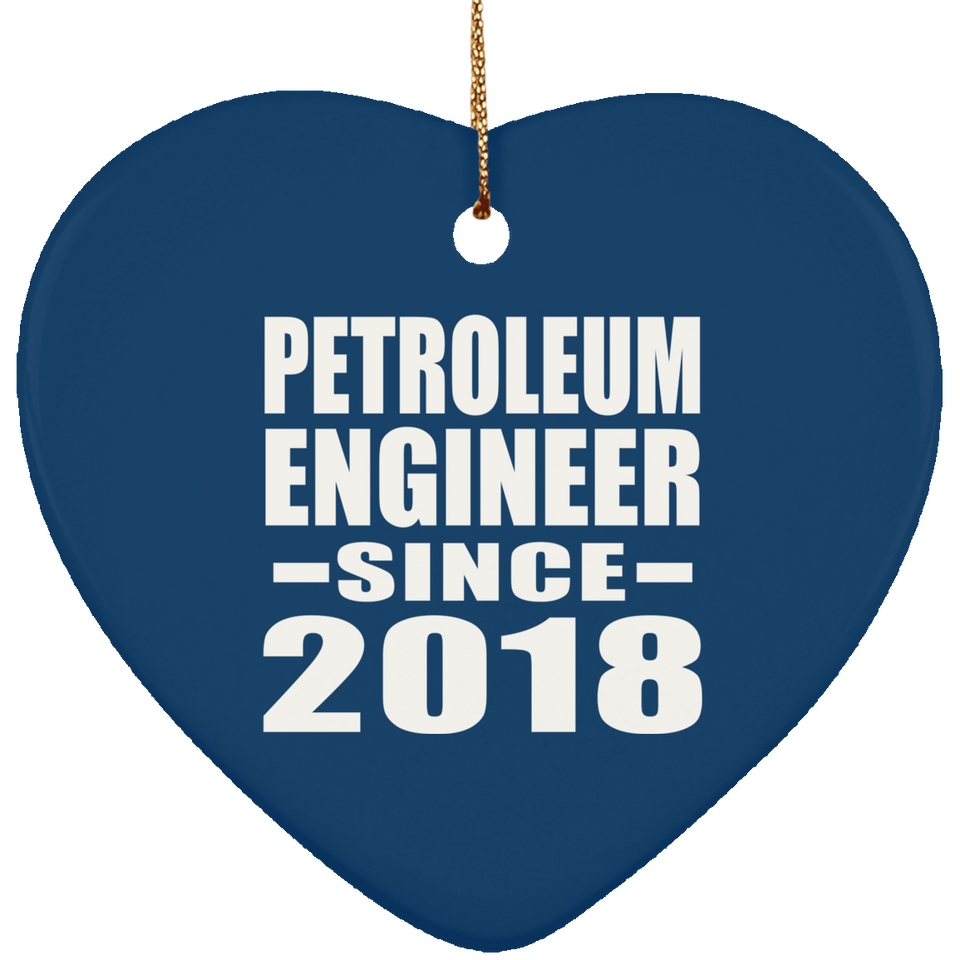 Petroleum Engineer Since 2018 - Heart Ornament