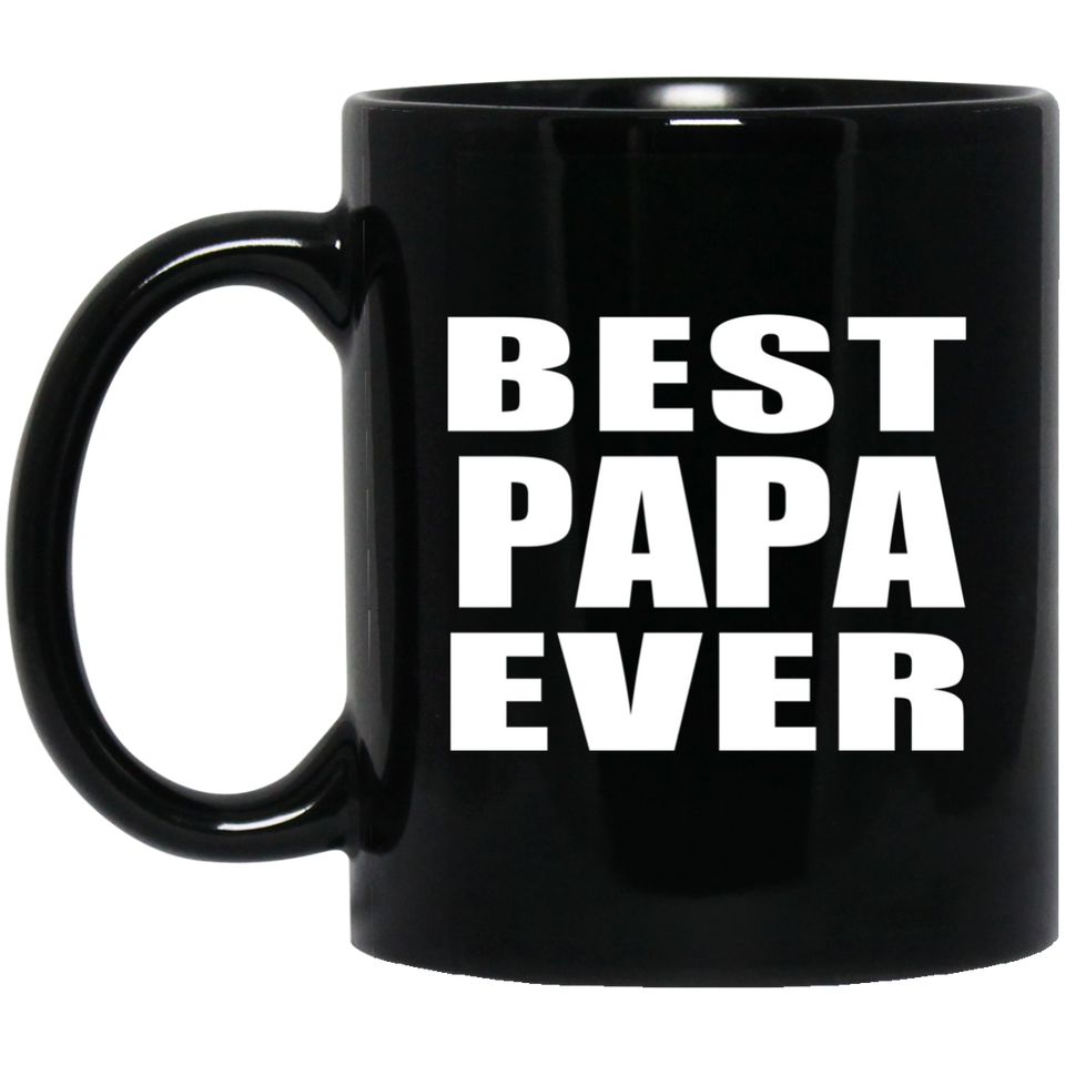 Best Papa Ever - 11 Oz Coffee Mug Black