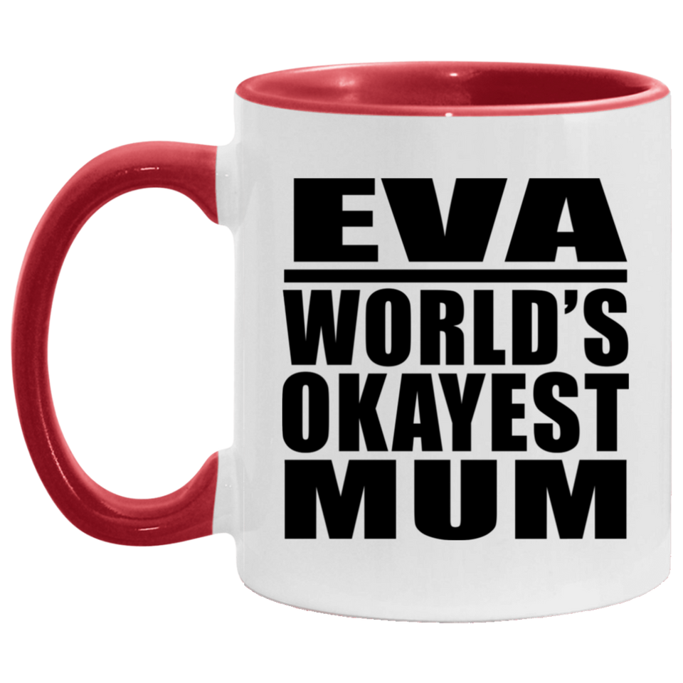 Eva World's Okayest Mum - 11oz Accent Mug Red