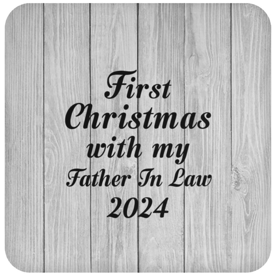 First Christmas With My Father In Law 2024 - Drink Coaster F