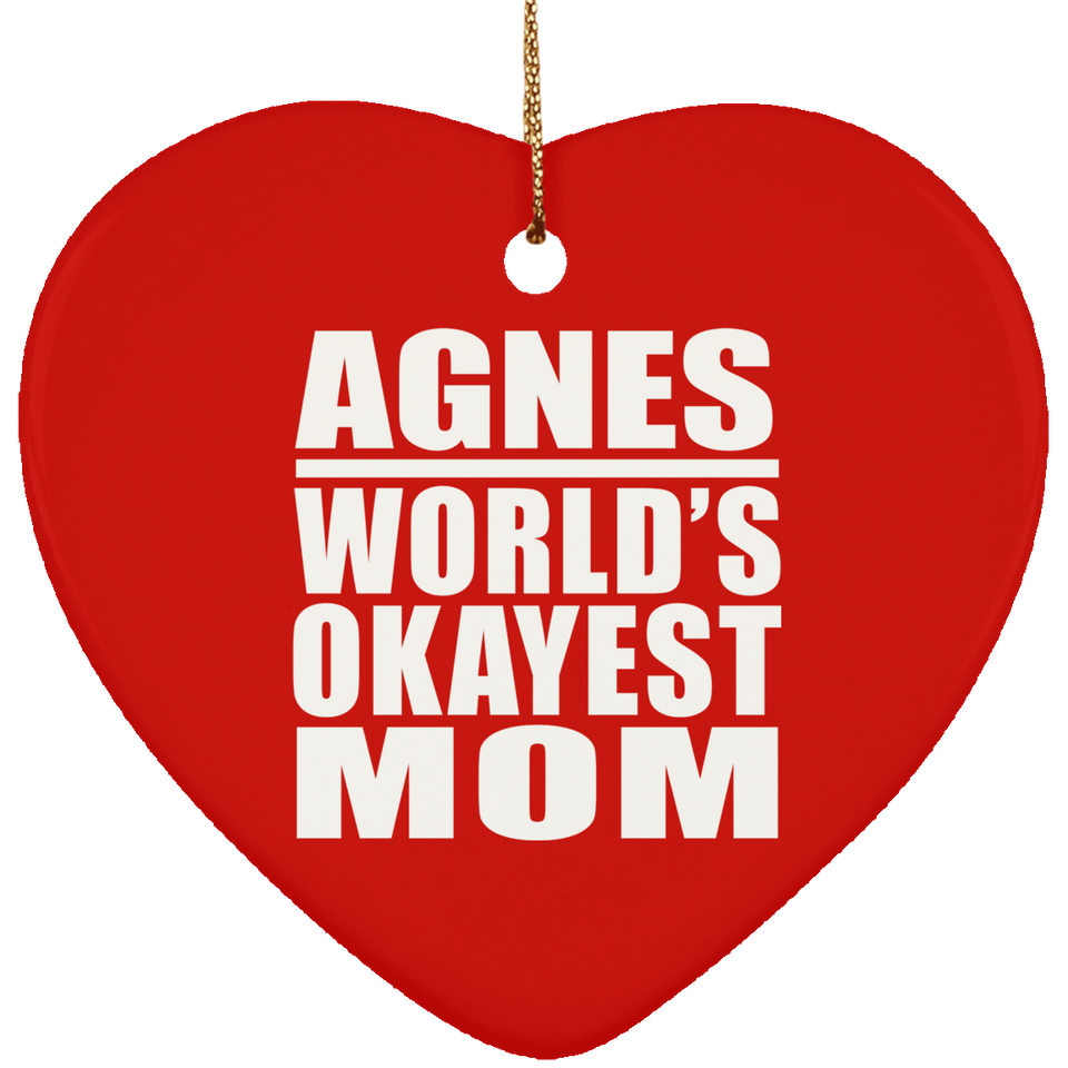 Agnes World's Okayest Mom - Heart Ornament