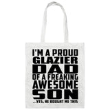 Proud Glazier Dad Of Awesome Son - Tote Bag White