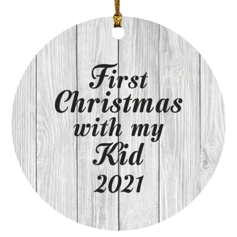 First Christmas With My Kid 2021 - Circle Ornament F