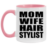 Mom Wife Hair Stylist - 11oz Accent Mug Pink