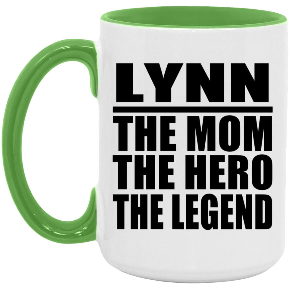Lynn The Mom The Hero The Legend - 15oz Accent Mug Green