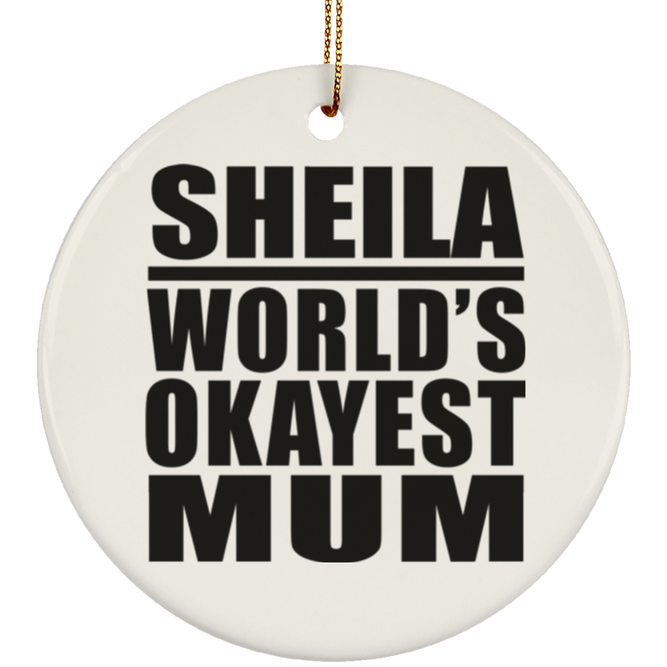 Sheila World's Okayest Mum - Circle Ornament