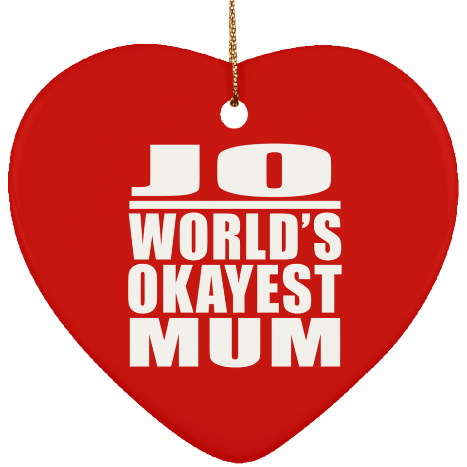 Jo World's Okayest Mum - Heart Ornament
