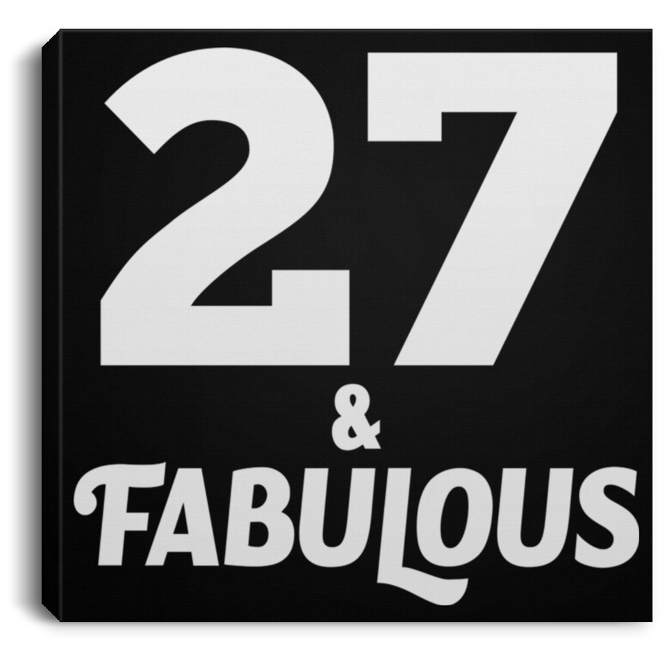 27th Birthday 27 & Fabulous - Canvas Square