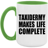 Taxidermy Makes Life Complete - 15oz Accent Mug Green