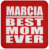 Marcia Best Mom Ever - Drink Coaster