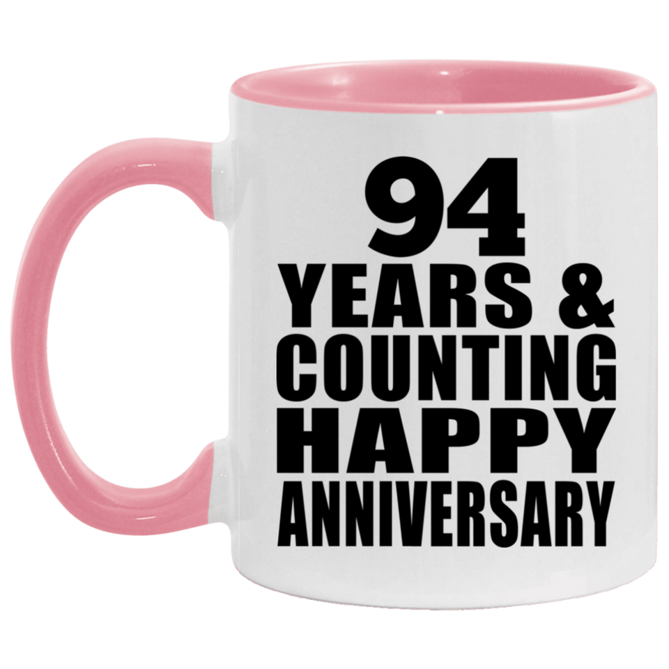 Happy 94th Anniversary 94 Years & Counting - 11oz Accent Mug Pink