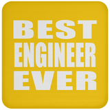 Best Engineer Ever - Drink Coaster