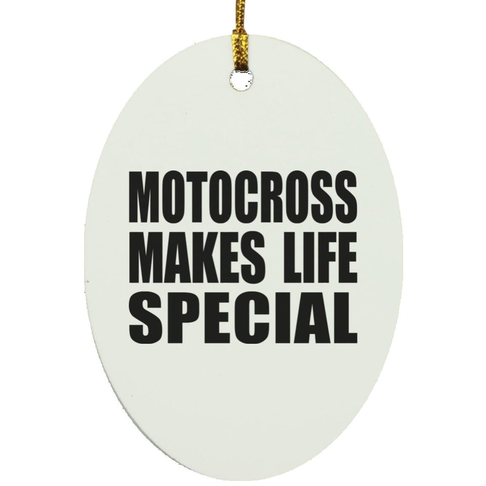 Motocross Makes Life Special - Oval Ornament
