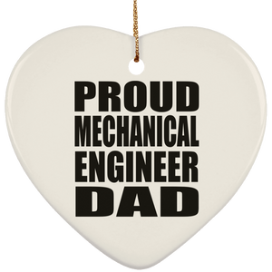 Proud Mechanical Engineer Dad - Heart Ornament