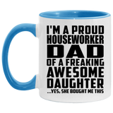 Proud Houseworker Dad Of Awesome Daughter - 11oz Accent Mug Blue