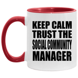 Keep Calm and Trust The Social Community Manager - 11oz Accent Mug Red