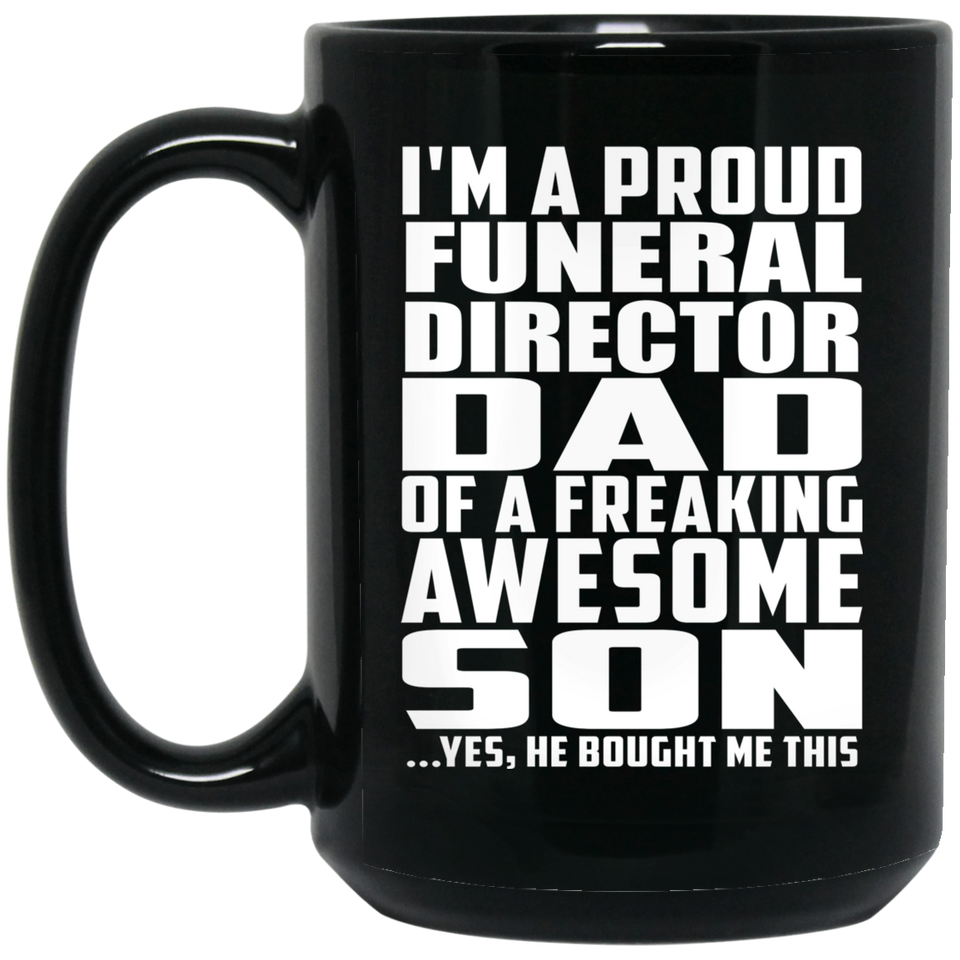 Proud Funeral Director Dad Of Awesome Son - 15 Oz Coffee Mug Black