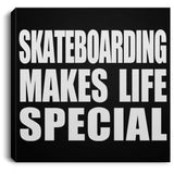 Skateboarding Makes Life Special - Canvas Square