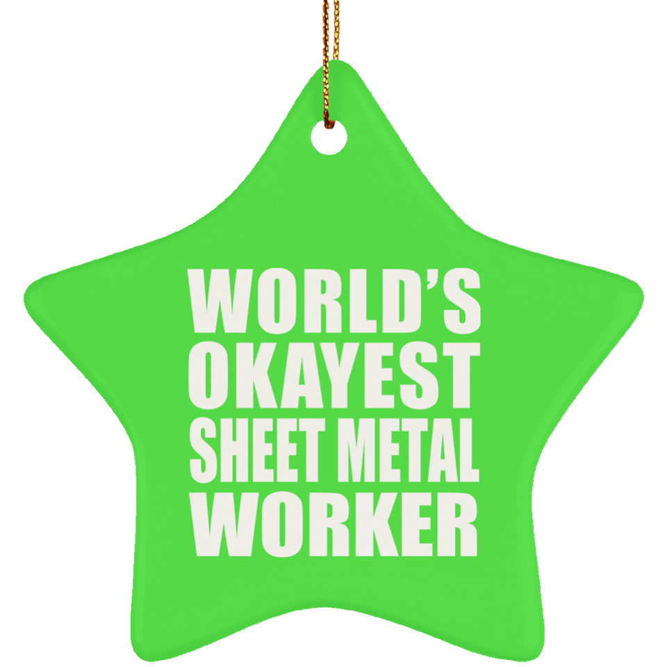 World's Okayest Sheet Metal Worker - Star Ornament
