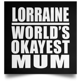 Lorraine World's Okayest Mum - Poster Square