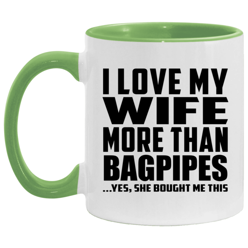 I Love My Wife More Than Bagpipes - 11oz Accent Mug Green
