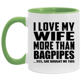 I Love My Wife More Than Bagpipes - 11oz Accent Mug Green