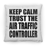 Keep Calm and Trust The Air Traffic Controller - Throw Pillow