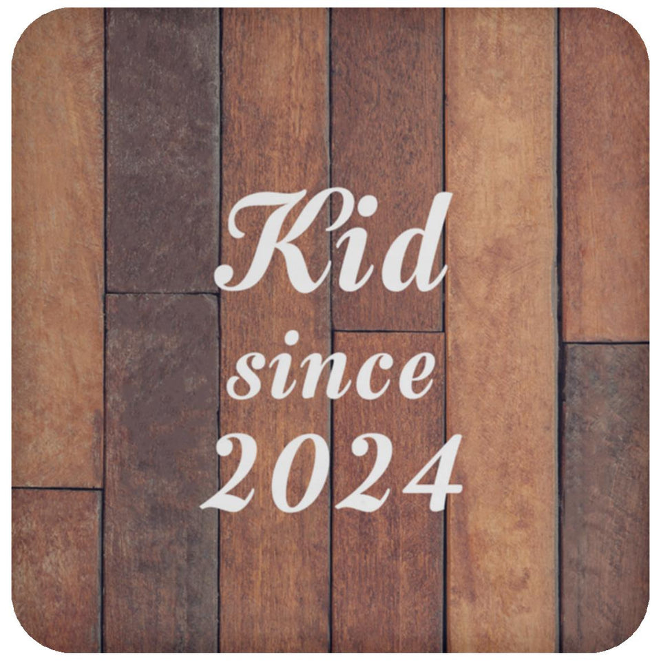 Kid Since 2024 - Drink Coaster E