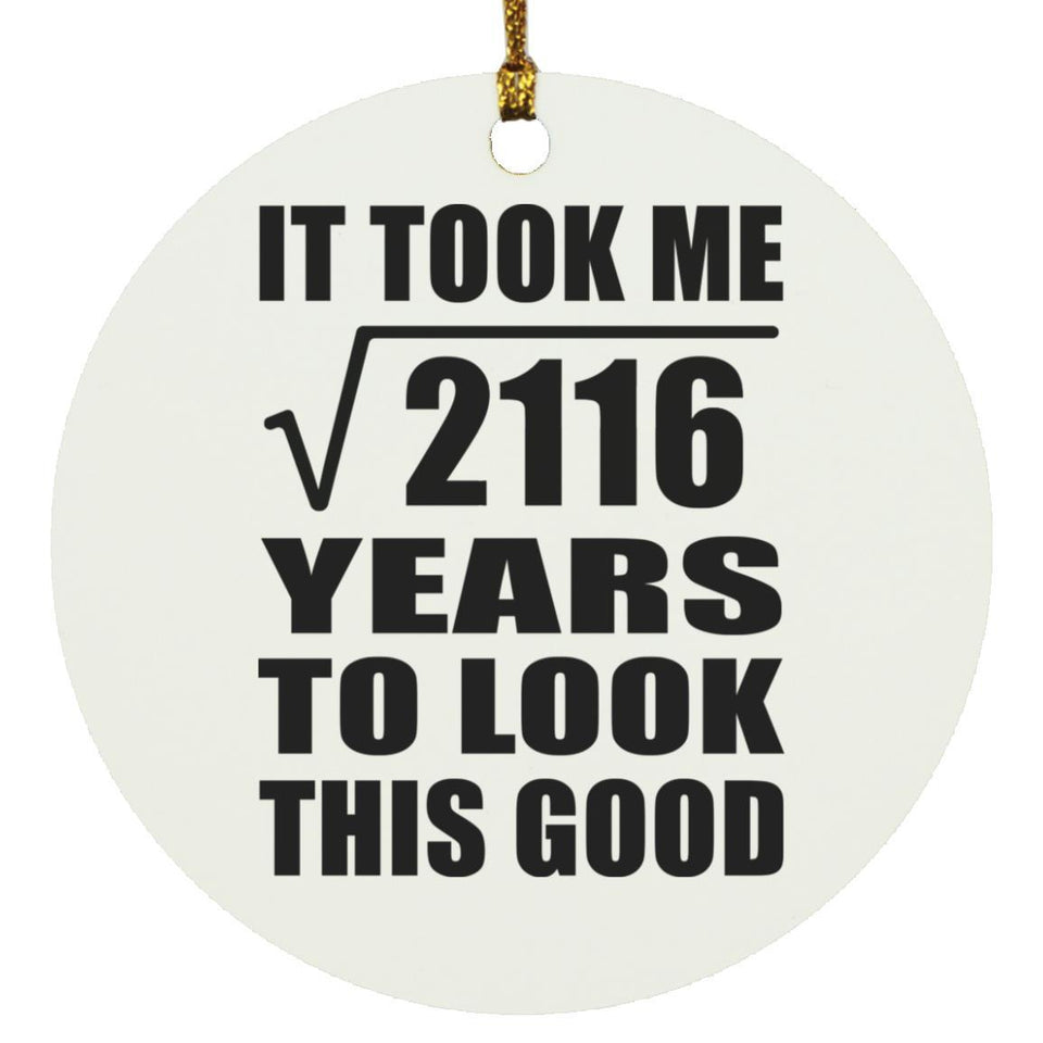46th Birthday Took Square Root of 2116 Years To Look Good - Circle Ornament