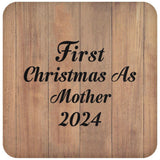 First Christmas As Mother 2024 - Drink Coaster C