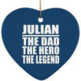 Julian The Dad The Hero The Legend - Heart Ornament