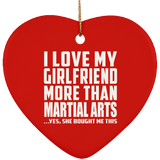 I Love My Girlfriend More Than Martial Arts - Heart Ornament