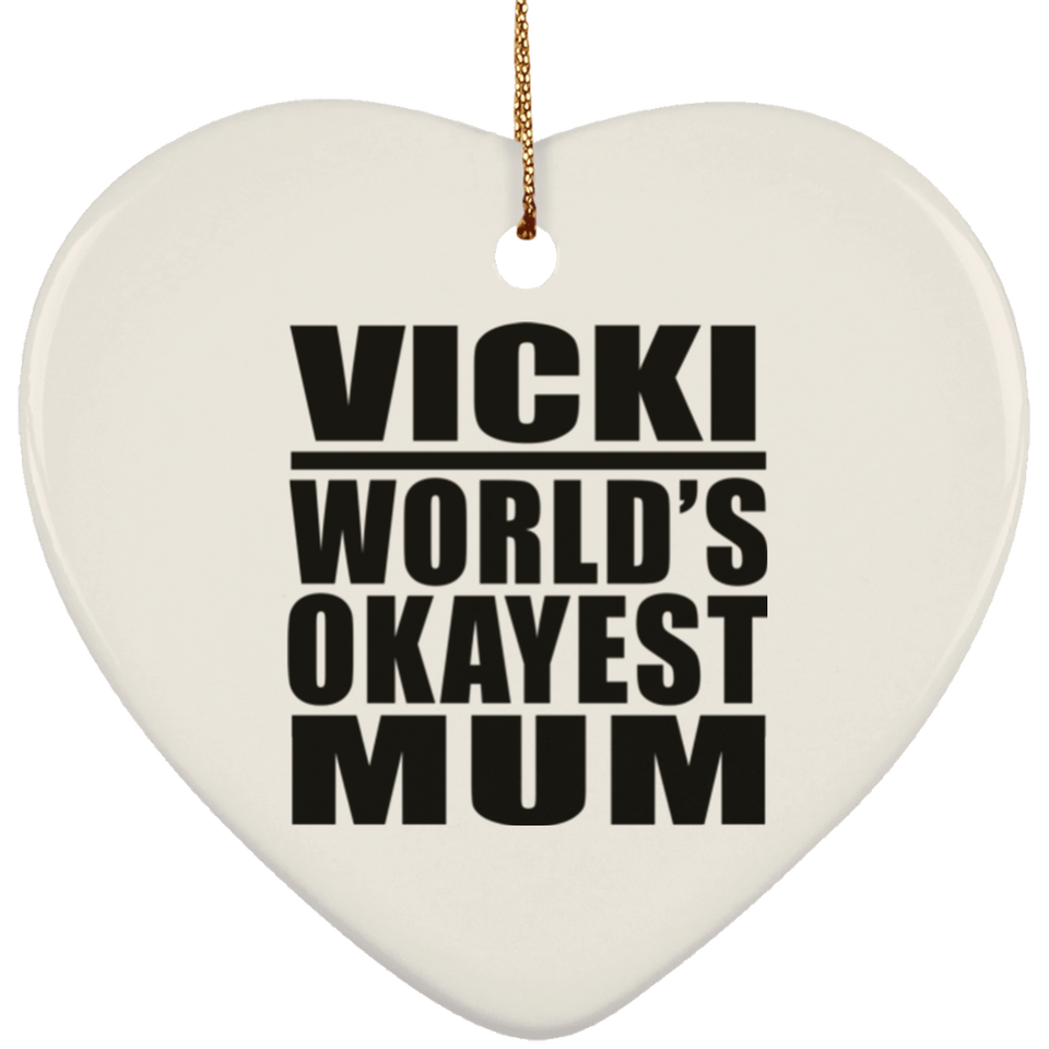 Vicki World's Okayest Mum - Heart Ornament