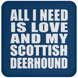 All I Need Is Love And My Scottish Deerhound - Drink Coaster